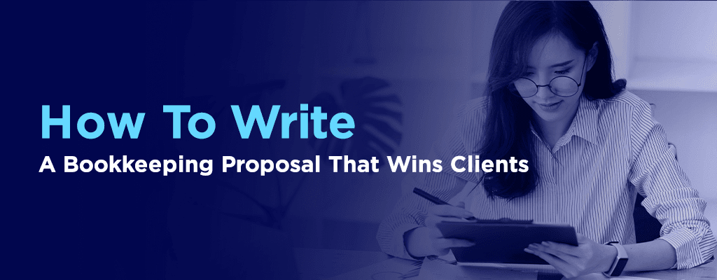 How To Write A Bookkeeping Proposal That Wins Clients